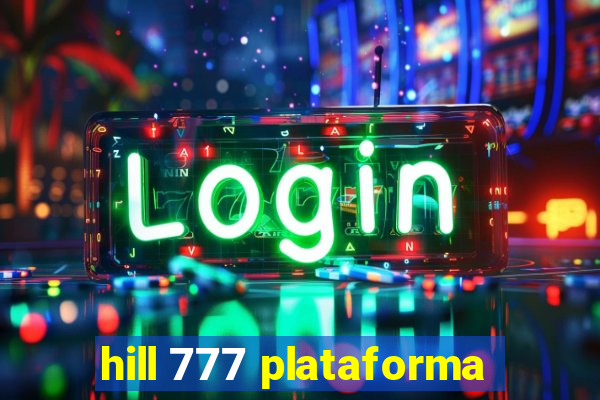 hill 777 plataforma